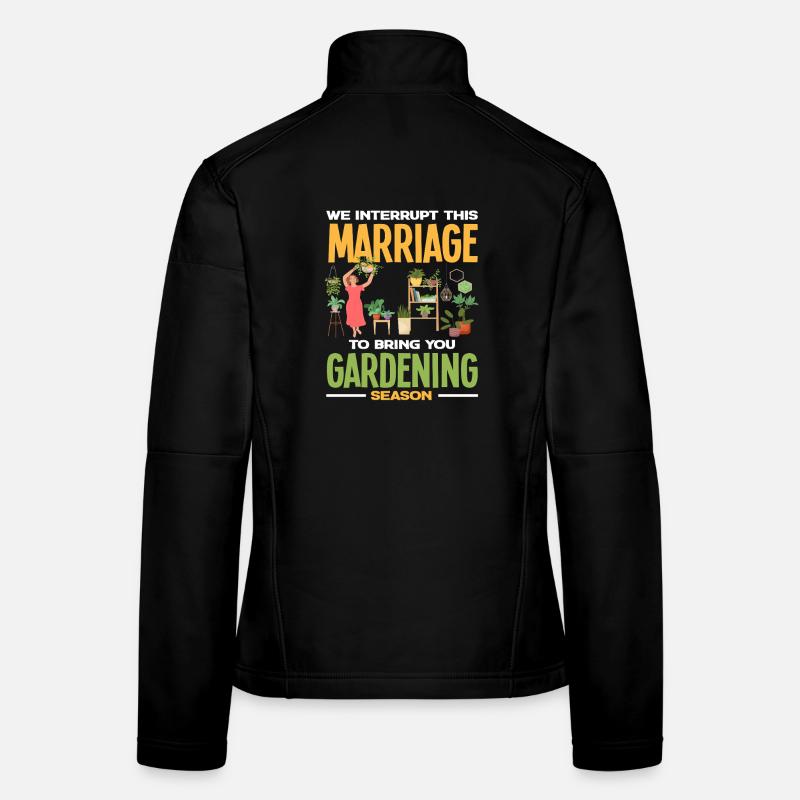 Unterbrechen Sie Ehe Gartenarbeit Saison Funny Frauen Softshelljacke
