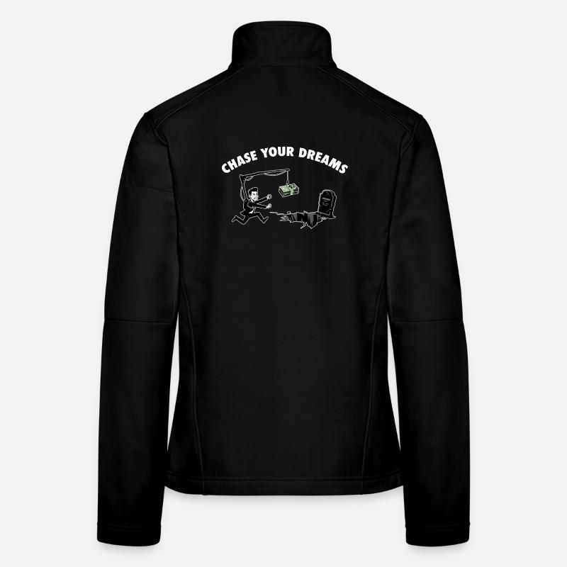 Verfolgen deine Träume – Geldköder-Sarkasmus Frauen Softshelljacke