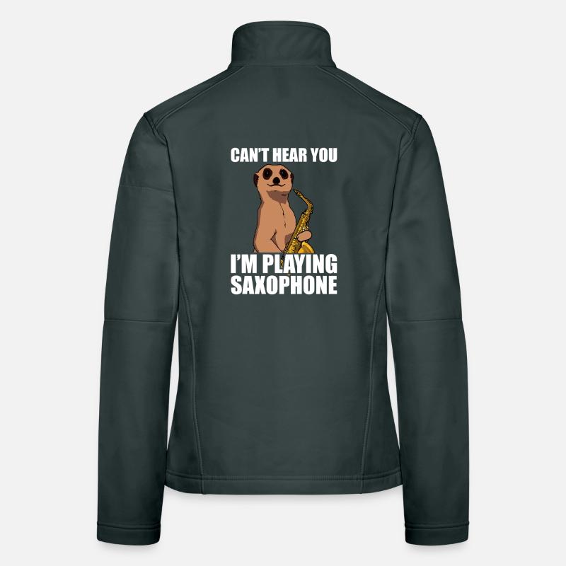 Can't hear you Saxophone Saxophone Player Women's Softshell Jacket
