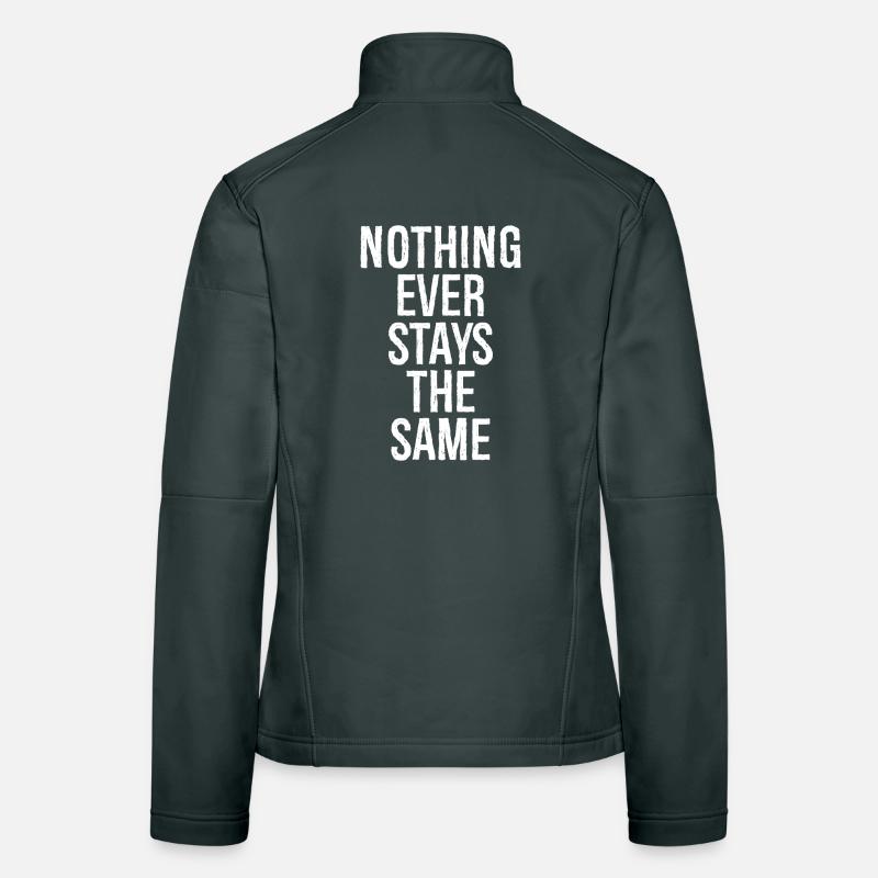 nothing ever stays the same Women's Softshell Jacket