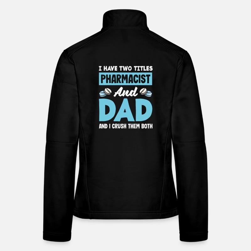 Pharmacist Father Father Pharmaceutical Technician Women's Softshell Jacket