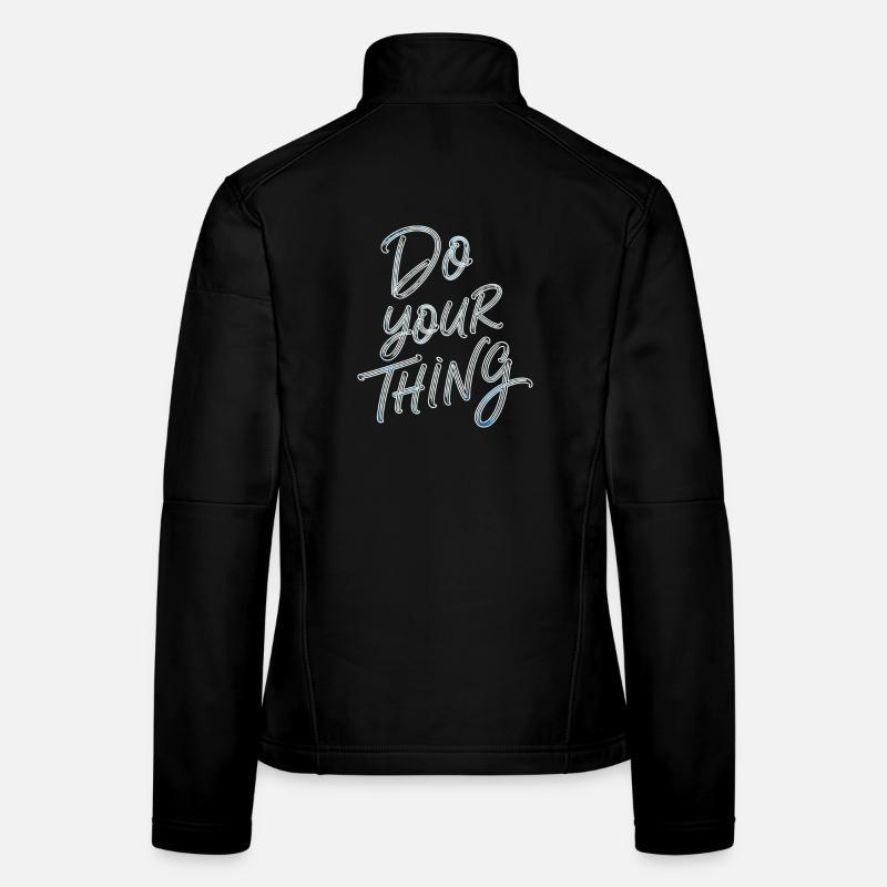 Do Your Thing Motivation Typografie Frauen Softshelljacke
