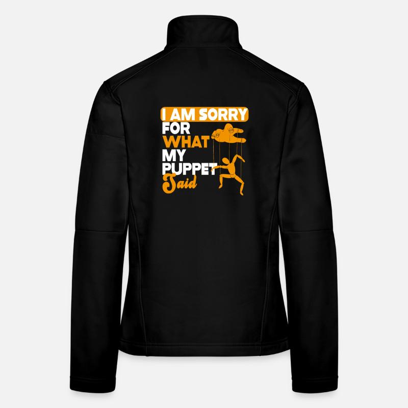 Je suis désolé pour ce que ma marionnette a dit Veste en tissu softshell Femme