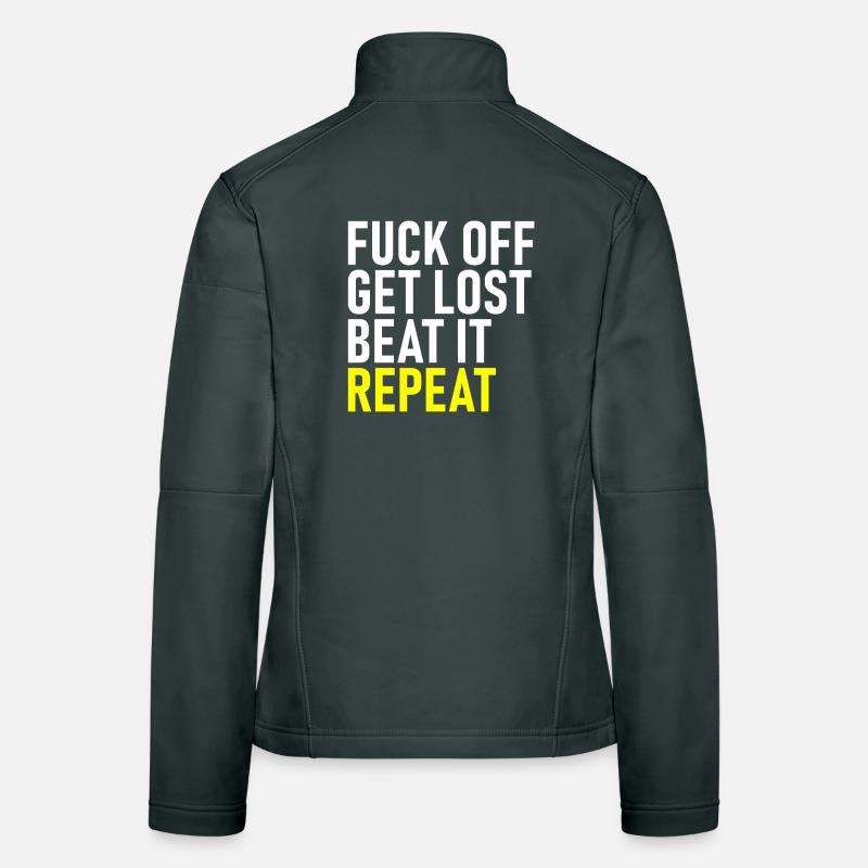 Fuck Off Get Lost Repeat Women's Softshell Jacket