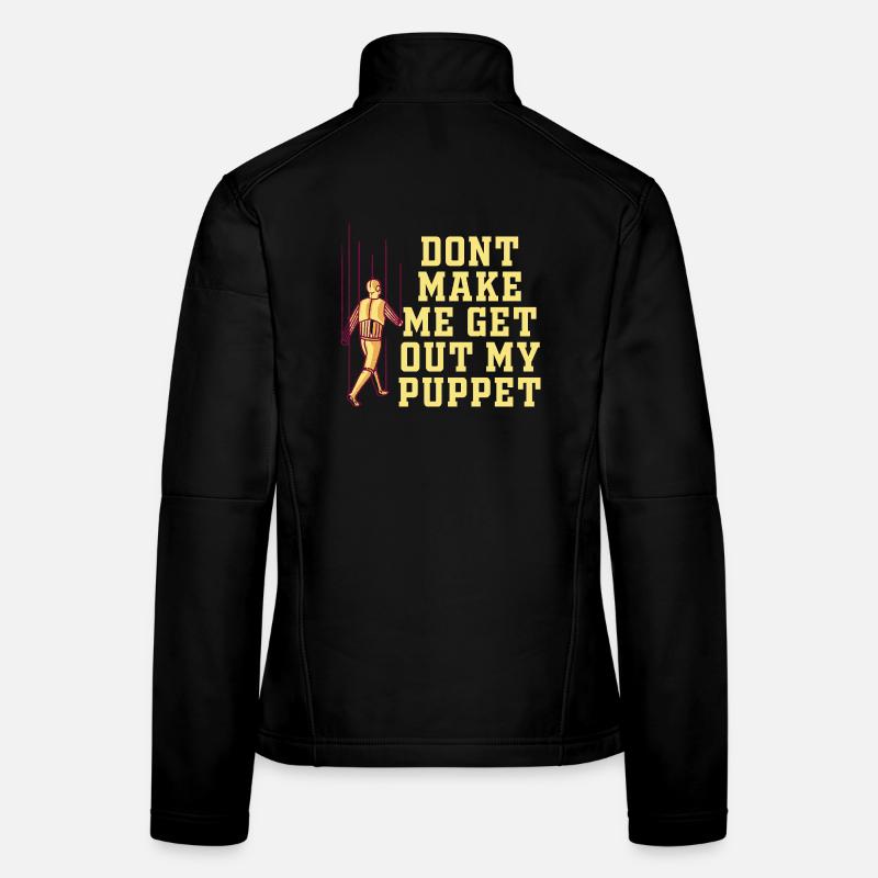 Ne me force pas à sortir ma marionnette Veste en tissu softshell Femme