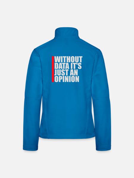 Without Data It's Just An Opinion Statistik Nerd - Frauen Softshelljacke - Schwarz - Hinten