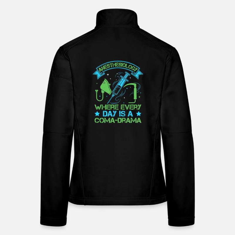 Anesthesiologist Coma-Drama Anesthesia Women's Softshell Jacket