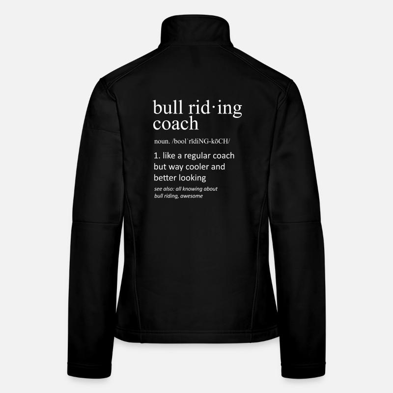 Définition du coach de montée de taureaux Entraîneur drôle et cool Veste en tissu softshell Femme