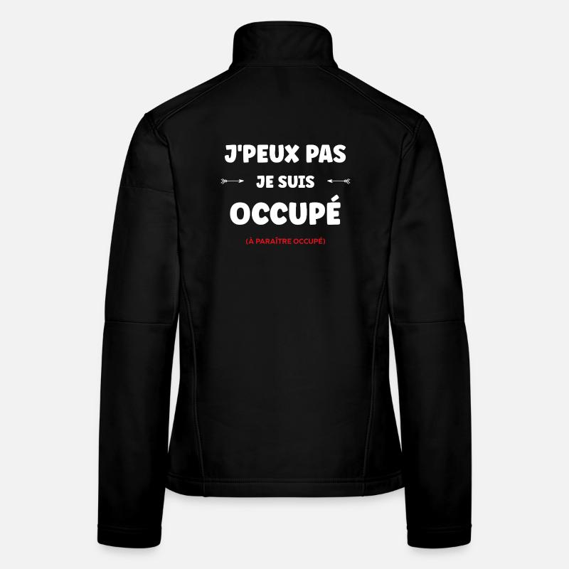 J'peux pas je suis occupé Veste en tissu softshell Femme