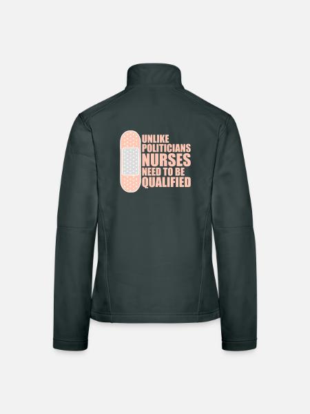 Unlike Politicians Nurses Need To Be Qualified - Women's Softshell Jacket - black - Back