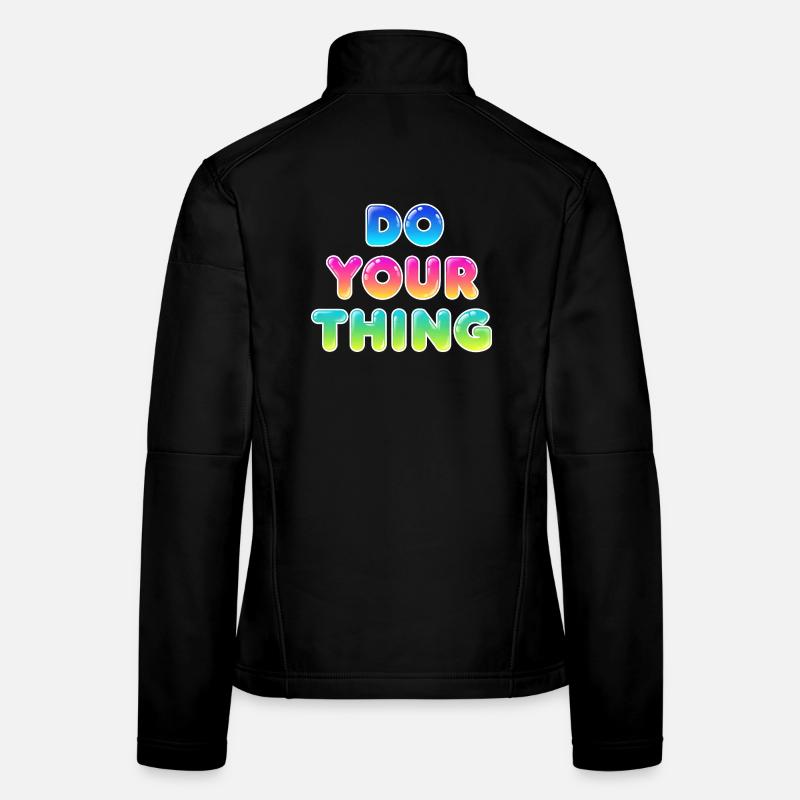 Do Your Thing Motivations Statement Style Frauen Softshelljacke