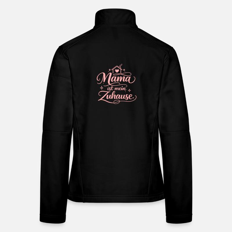 Mom Is My Home Gift Women's Softshell Jacket