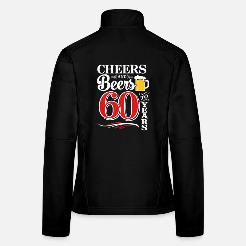 Cheers and Beers to 60 Years – Geburtstag Spruch Frauen Softshelljacke