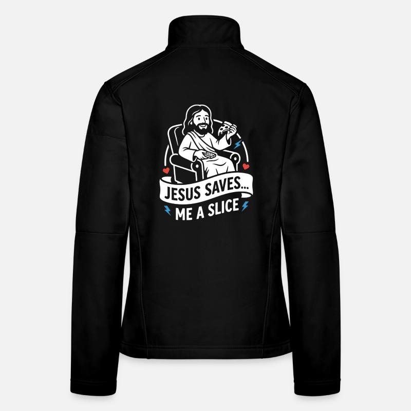 Jesus Saves Me A Slice Funny Frauen Softshelljacke