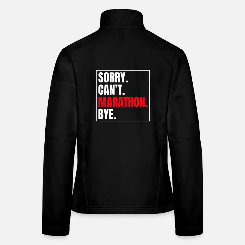 Marathon Runner Sorry Can ́t Marathon Bye Running Women's Softshell Jacket