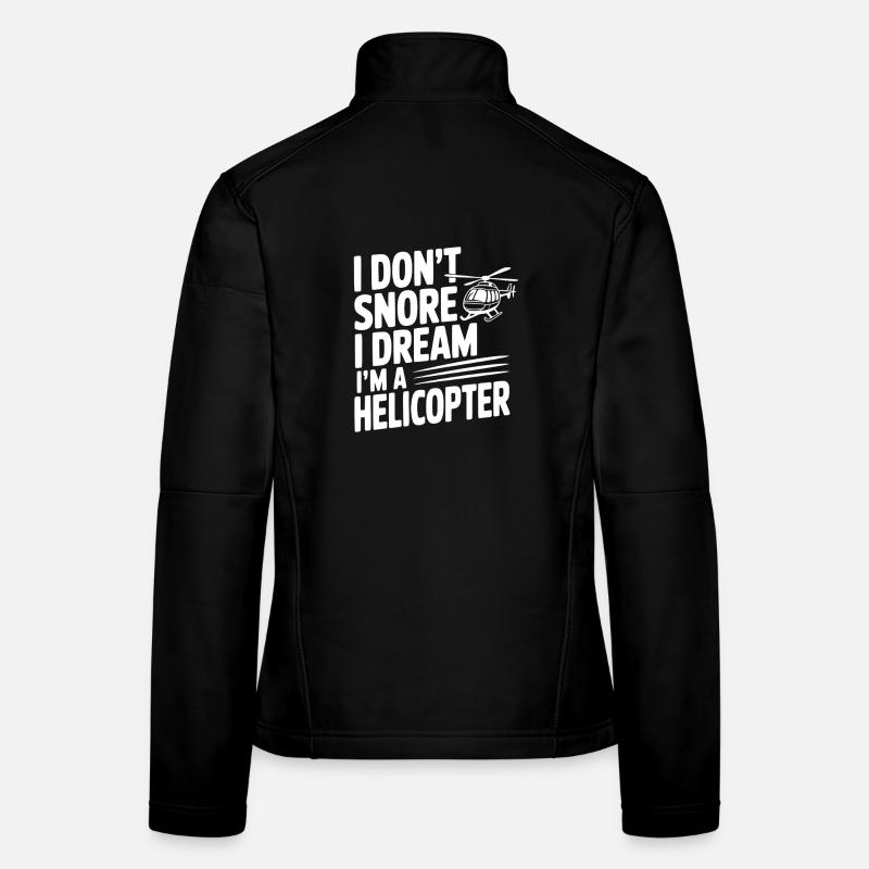 Ich schnarche nicht, ich träume, ich bin ein Hubschrauber. Frauen Softshelljacke