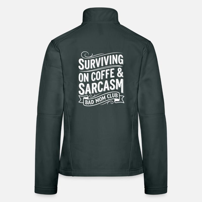 Bad Mom Coffee & Sarcasm Tea Women's Softshell Jacket