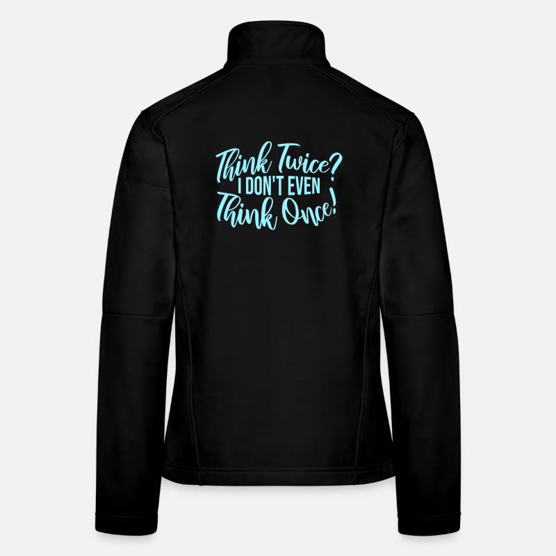 Réfléchissez deux fois ? Je ne pense même pas qu’une fois Lustig Spruch Veste en tissu softshell Femme
