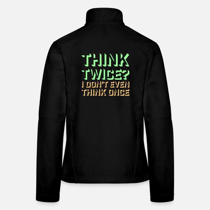 Réfléchissez deux fois ? Je ne pense même pas qu’une fois Lustig Spruch Veste en tissu softshell Femme