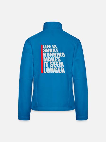 Life Is Short Running Makes It Seem Longer Funny - Women's Softshell Jacket - black - Back