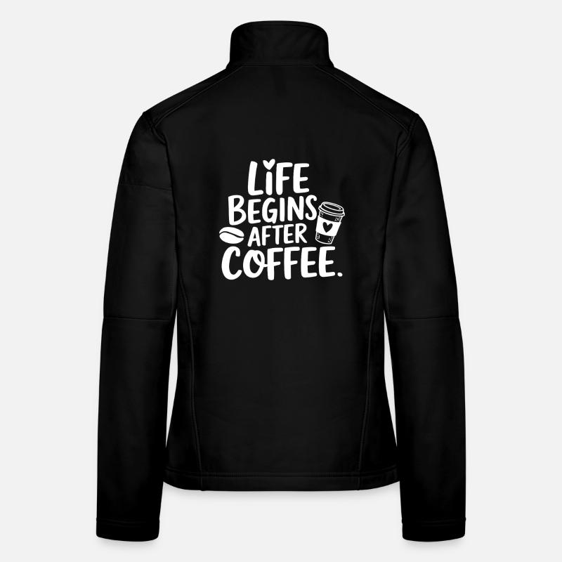 Life Begins After Coffee Frauen Softshelljacke