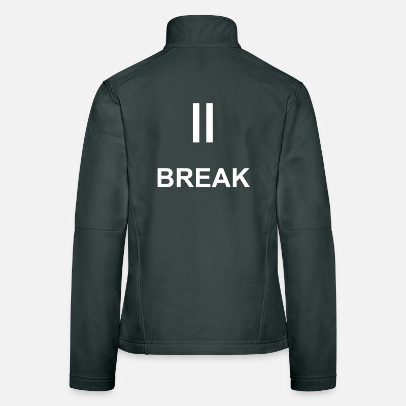 Pause sign "BREAK" – minimalist work & ch Women's Softshell Jacket