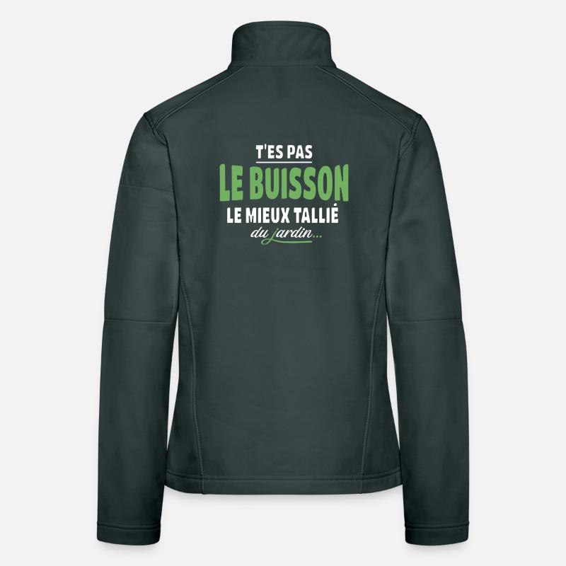 T'es pas le buisson le mieux taillé – expression Veste en tissu softshell Femme