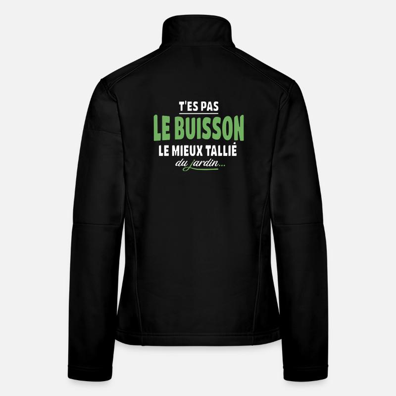 T'es pas le buisson le mieux taillé – expression Veste en tissu softshell Femme