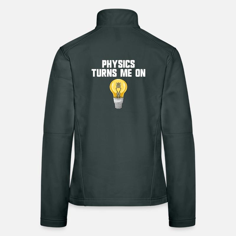 Physics joke, physics turns me on, funny knowledge Women's Softshell Jacket