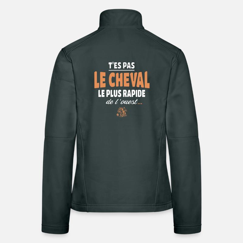 T'es pas le cheval le plus rapide, drole Veste en tissu softshell Femme