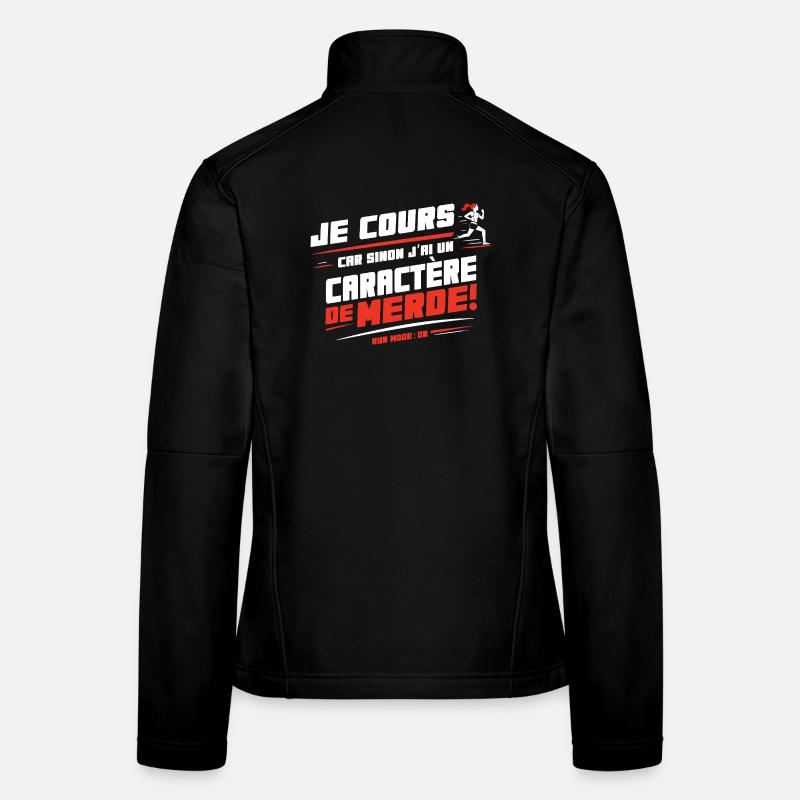 Je cours sinon j'ai un caractère de ... Veste en tissu softshell Femme