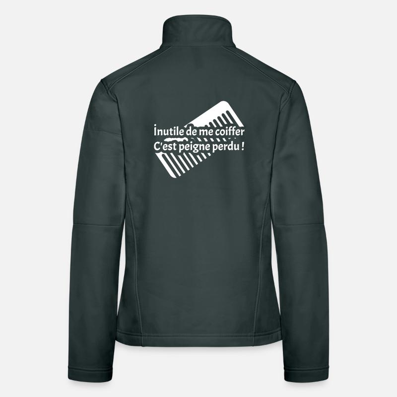 INUTILE DE ME COIFFER C'EST PEIGNE PERDU ! Veste en tissu softshell Femme