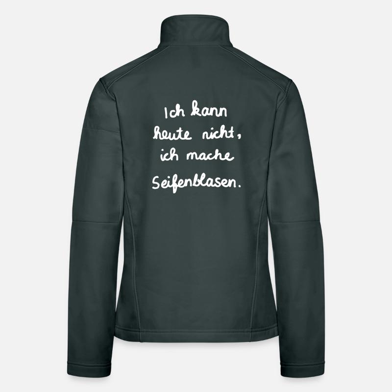I can't today, I'm making soap bubbles Women's Softshell Jacket