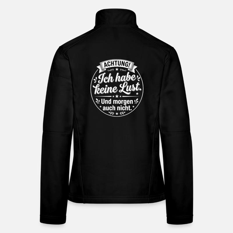 I don't feel like it Funny saying humor - Women's Softshell Jacket - black