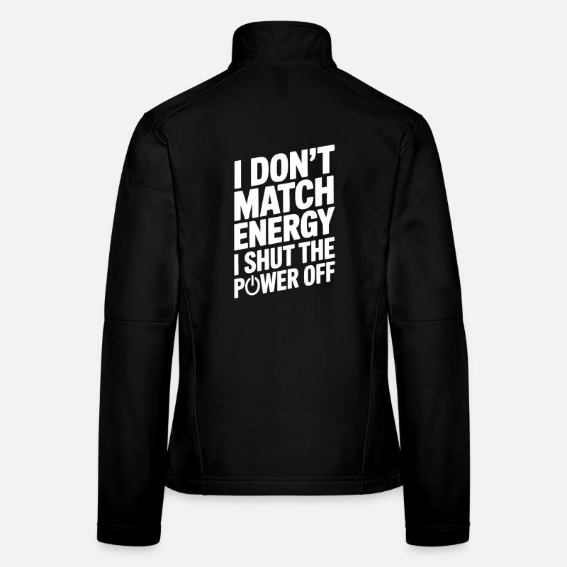 I Shut The Power Off Lustiges Sprüche Geschenk Frauen Softshelljacke