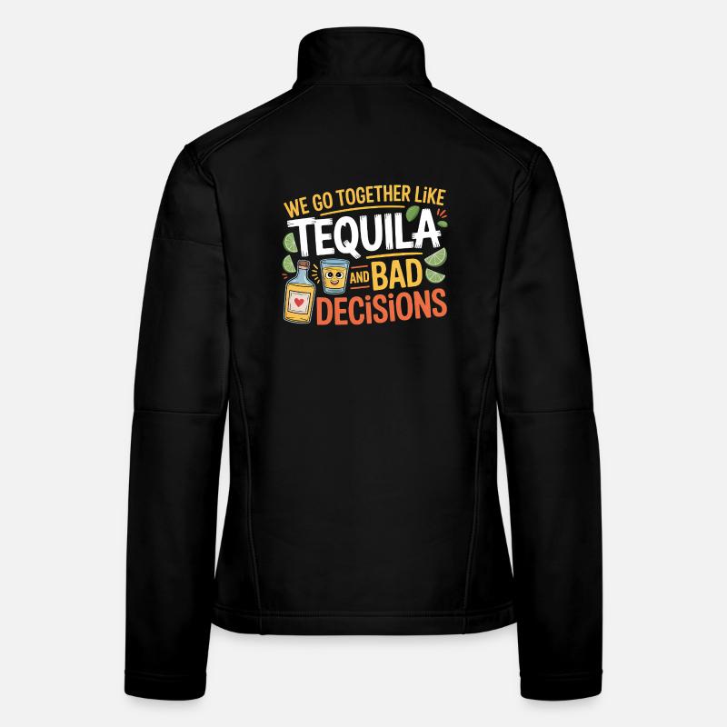 Tequila & Bad Decisions Funny Friends Gift Women's Softshell Jacket