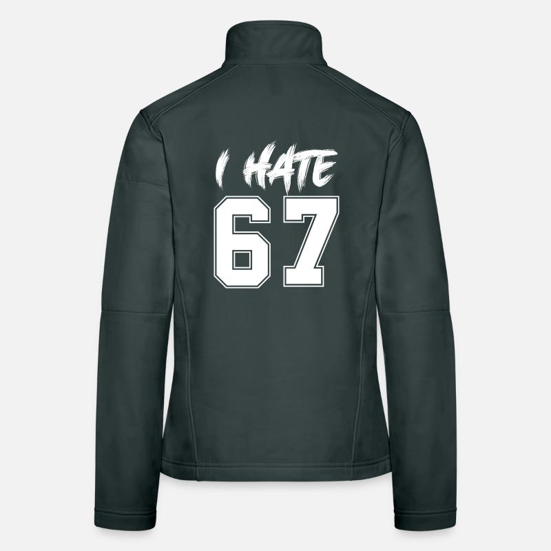 67 - Sixty Seven Number I Hate 67 Meme Six Seven Women's Softshell Jacket
