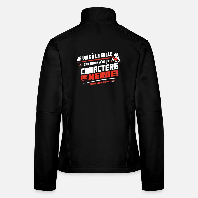 Je vais à la salle sinon j’ai un caractère de Veste en tissu softshell Femme