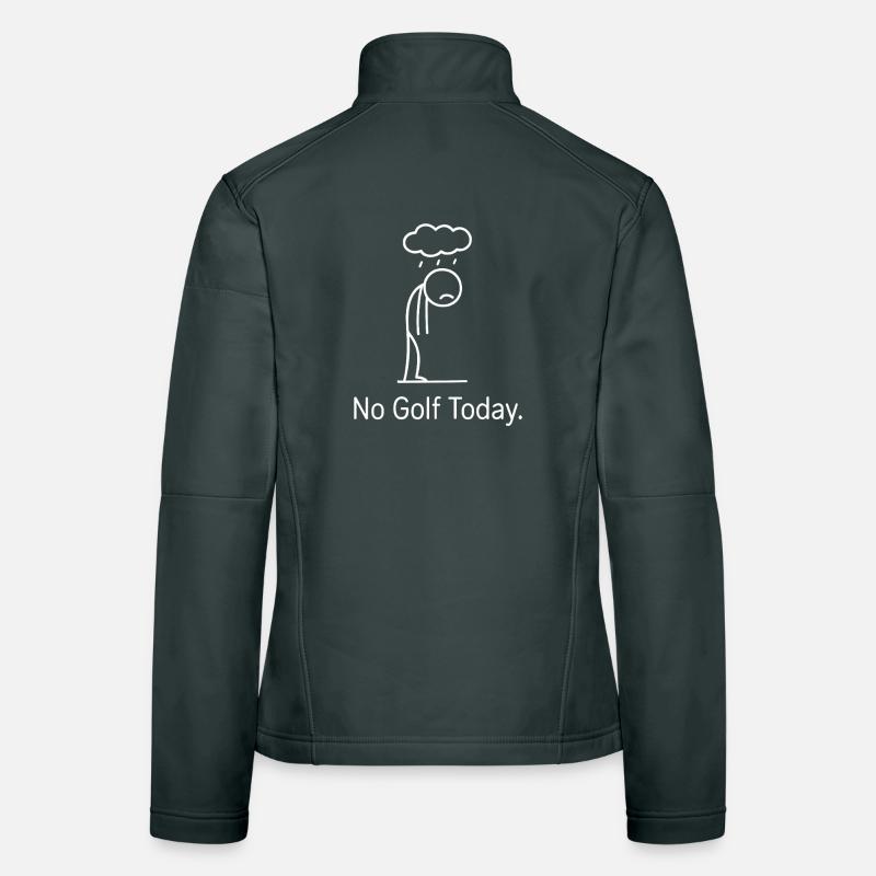 No Golf Today Golfer Gift Idea Golfer Women's Softshell Jacket