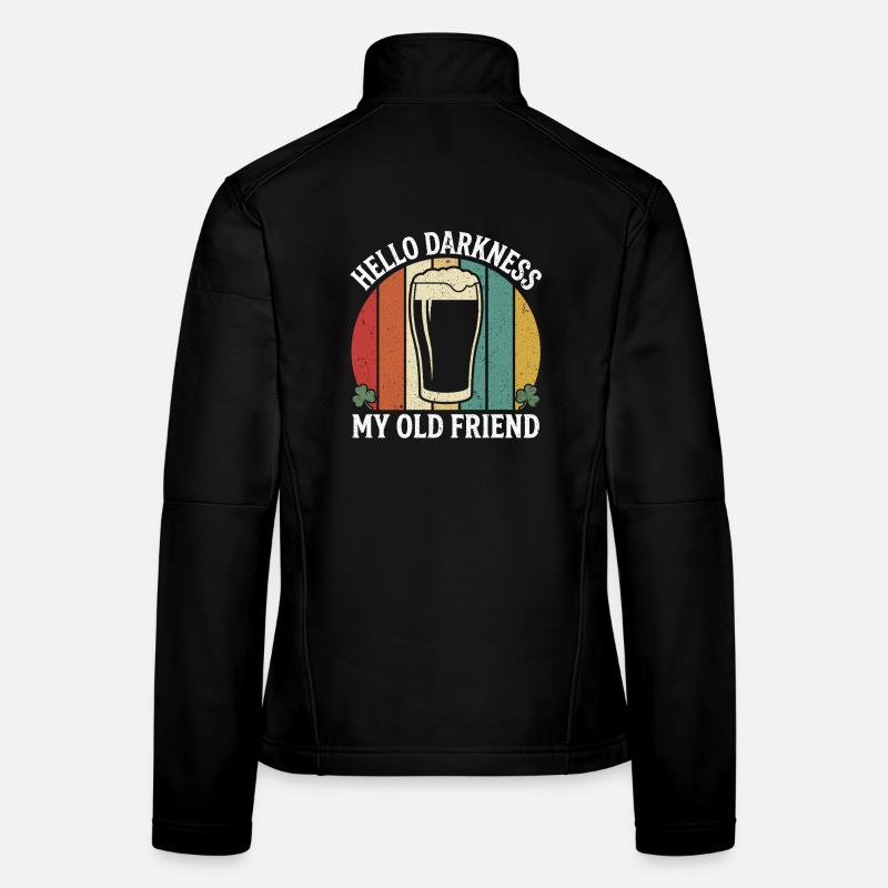 Hello Darkness My Old Friend Trinkt Stout-Bier Frauen Softshelljacke