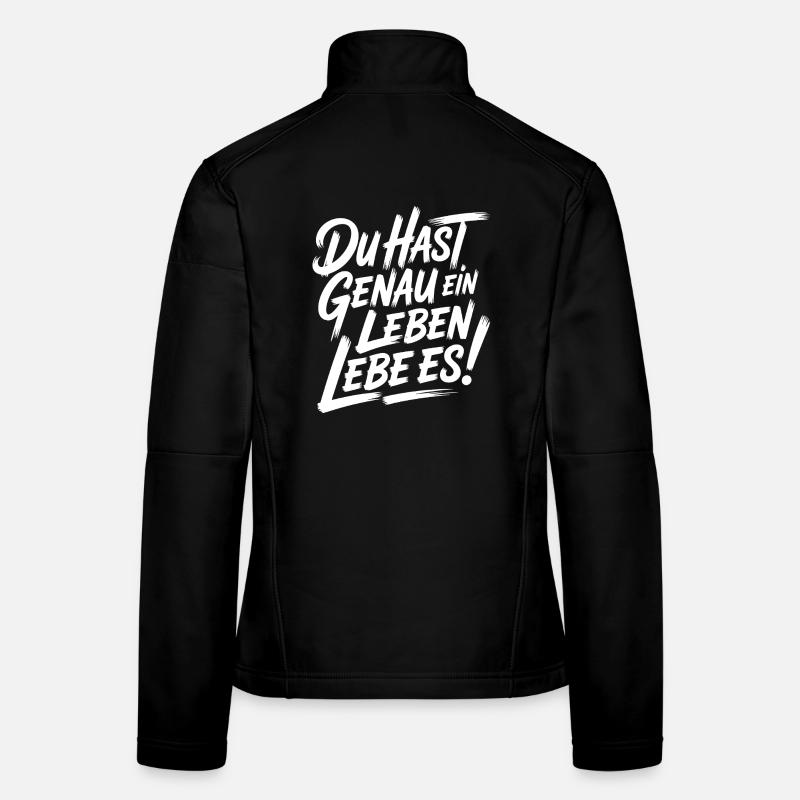 Du hast nur ein Leben – Liebe es Frauen Softshelljacke