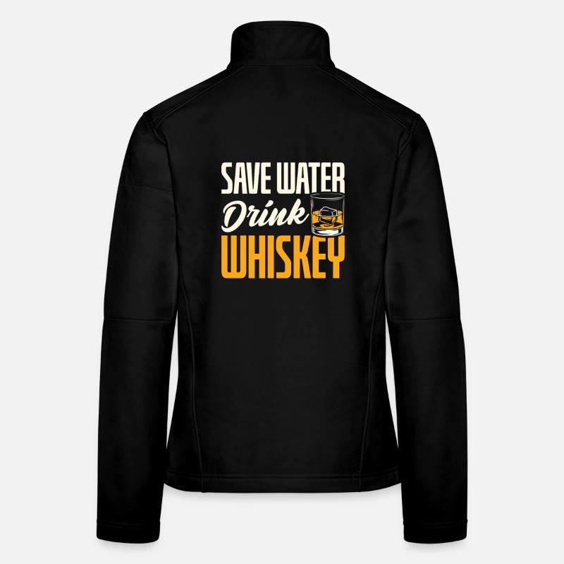 Save Water Drink Whiskey Funny Quote Design Frauen Softshelljacke