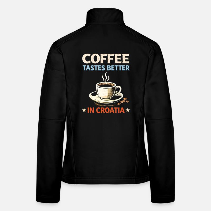 Le café a meilleur goût en Croatie Veste en tissu softshell Femme