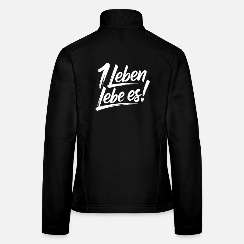 Du hast nur ein Leben – Lebe es Frauen Softshelljacke