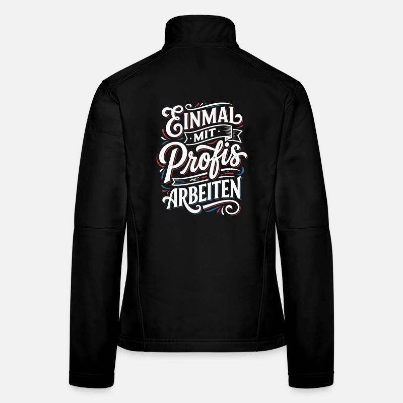Einmal mit Profis Arbeiten Frauen Softshelljacke