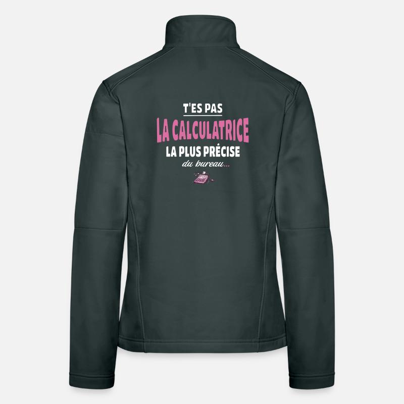 T’es pas la calculatrice la plus précise du bureau Veste en tissu softshell Femme