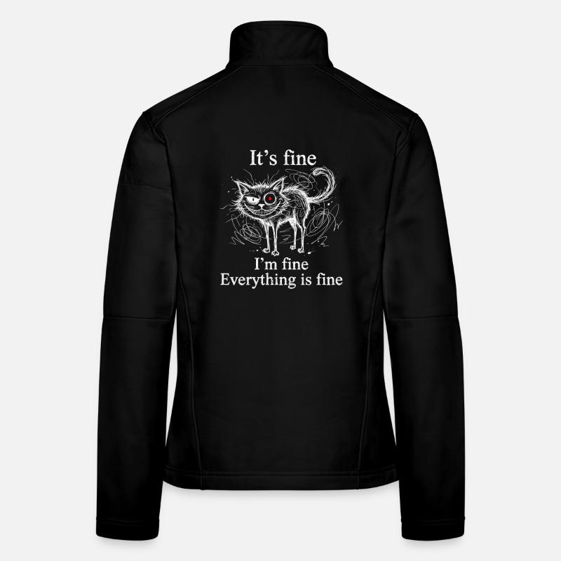 It's Fine I'm Fine Everything is Fine Cats Women's Softshell Jacket