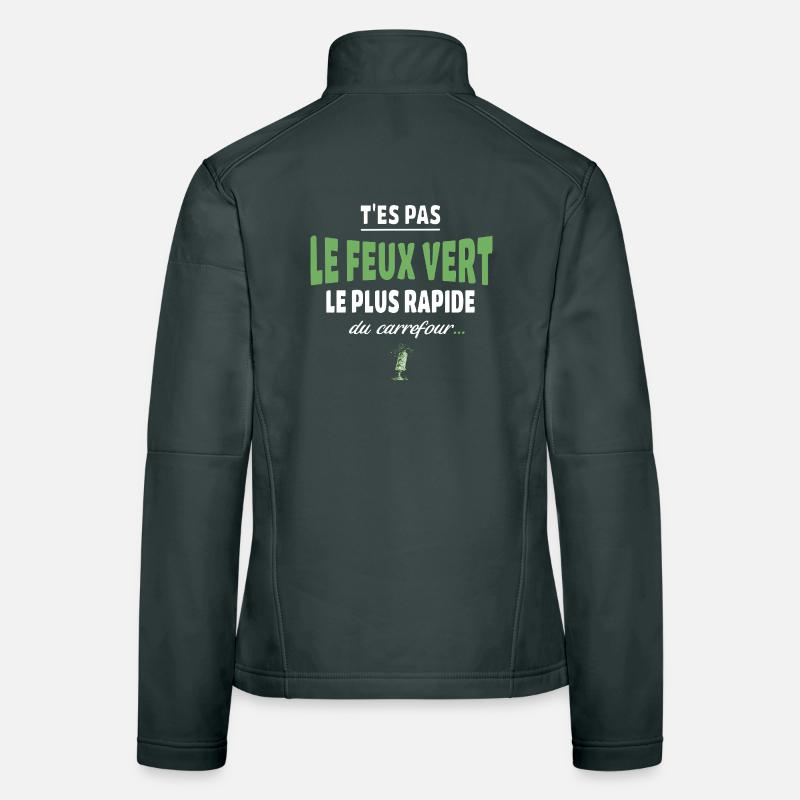 T’es pas le feu vert le plus rapide – Vanne Veste en tissu softshell Femme