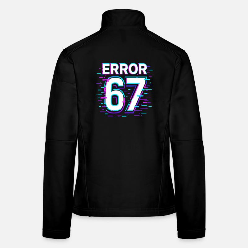 Error 67 Six Seven Glitch Cyber Meme Gift Idea Women's Softshell Jacket