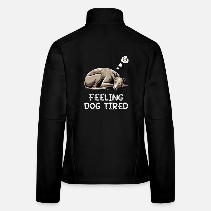 Feeling Dog Tired Whippet Greyhound Whippets Women's Softshell Jacket